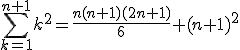 3$\sum\limits_{k=1}^{n+1}k^2=\frac{n(n+1)(2n+1)}{6}+(n+1)^2